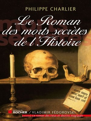 cover image of Le roman des morts secrètes de l'histoire